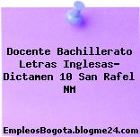 Docente Bachillerato Letras Inglesas- Dictamen 10 San Rafel NM