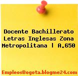 Docente Bachillerato Letras Inglesas Zona Metropolitana | A.650