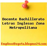 Docente Bachillerato Letras Inglesas Zona Metropolitana
