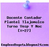 Docente Contador Plantel Tlajomulco Turno Vesp Y Noc [X-27]