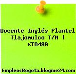 Docente Inglés Plantel Tlajomulco T/M | XTB499