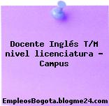 Docente Inglés T/M nivel licenciatura – Campus