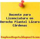 Docente para Licenciatura en Derecho Plantel Lázaro Cárdenas