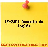 (E-735) Docente de inglés