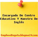 Encargado De Centro Educativo Y Maestro De Inglés