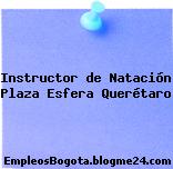 Instructor de Natación Plaza Esfera Querétaro