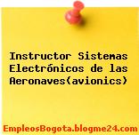 Instructor Sistemas Electrónicos de las Aeronaves(avionics)
