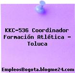KKC-536 Coordinador Formación Atlética – Toluca