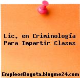 Lic. en Criminología Para Impartir Clases