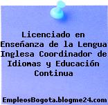 Licenciado En Enseñanza De La Lengua Inglesa – Coordinador De Idiomas Y Educación Continua