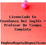 Licenciado En Enseñanza Del Inglés Profesor De Tiempo Completo