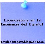 Licenciatura en la Enseñanza del Español