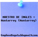 MAESTRO DE INGLES – Monterrey (Monterrey)