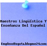 Maestros Lingüística Y Enseñanza Del Español