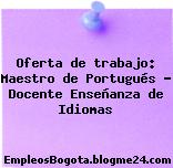 Oferta de trabajo: Maestro de Portugués – Docente Enseñanza de Idiomas