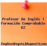 Profesor De Inglés | Formación Comprobable KZ