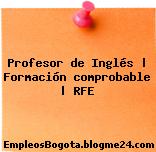 Profesor de Inglés | Formación comprobable | RFE