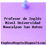 Profesor de Inglés Nivel Universidad Naucalpan San Mateo