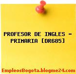 PROFESOR DE INGLES – PRIMARIA [DR685]