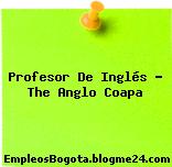 Profesor De Inglés – The Anglo Coapa