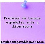 Profesor de Lengua española, arte y literatura