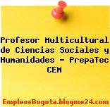 Profesor Multicultural de Ciencias Sociales y Humanidades – PrepaTec CEM