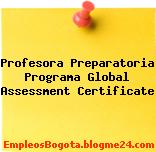 Profesora Preparatoria Programa Global Assessment Certificate