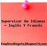 Supervisor De Idiomas – Inglés Y Francés