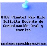UTEG Plantel Rio Nilo Solicita Docente de Comunicación Oral y escrita