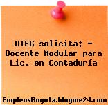 UTEG solicita: – Docente Modular para Lic. en Contaduría