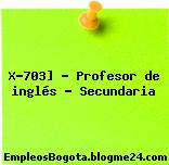 X-703] – Profesor de inglés – Secundaria