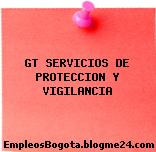 GT SERVICIOS DE PROTECCION Y VIGILANCIA