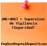 JMK-486] – Supervisor de Vigilancia (Seguridad)