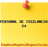 PERSONAL DE VIGILANCIA 24