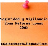 Seguridad y Vigilancia Zona Reforma Lomas CDMX