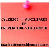 (YLZ820) | AUXILIARES DE PREVENCION-VIGILANCIA